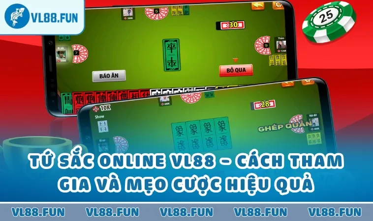 Tứ sắc online VL88 - cách tham gia và mẹo cược hiệu quả